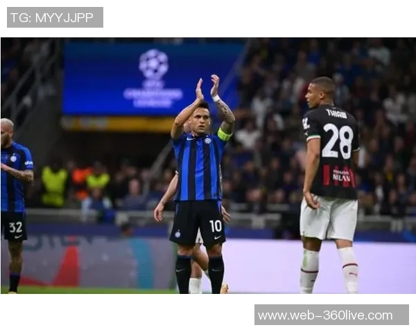 国米重返欧冠决赛时隔13年劳塔罗绝杀AC米兰晋级决赛